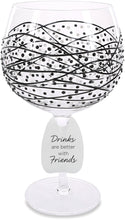 Load image into Gallery viewer, Drinks Are Better With Friends Wine Glass
